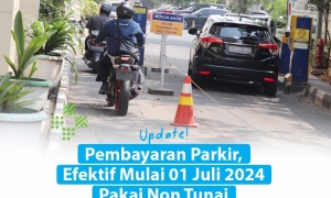 Pembayaran Parkir, Efektif Mulai 01 Juli 2024 Pakai Non Tunai